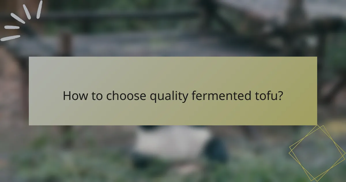 How to choose quality fermented tofu?