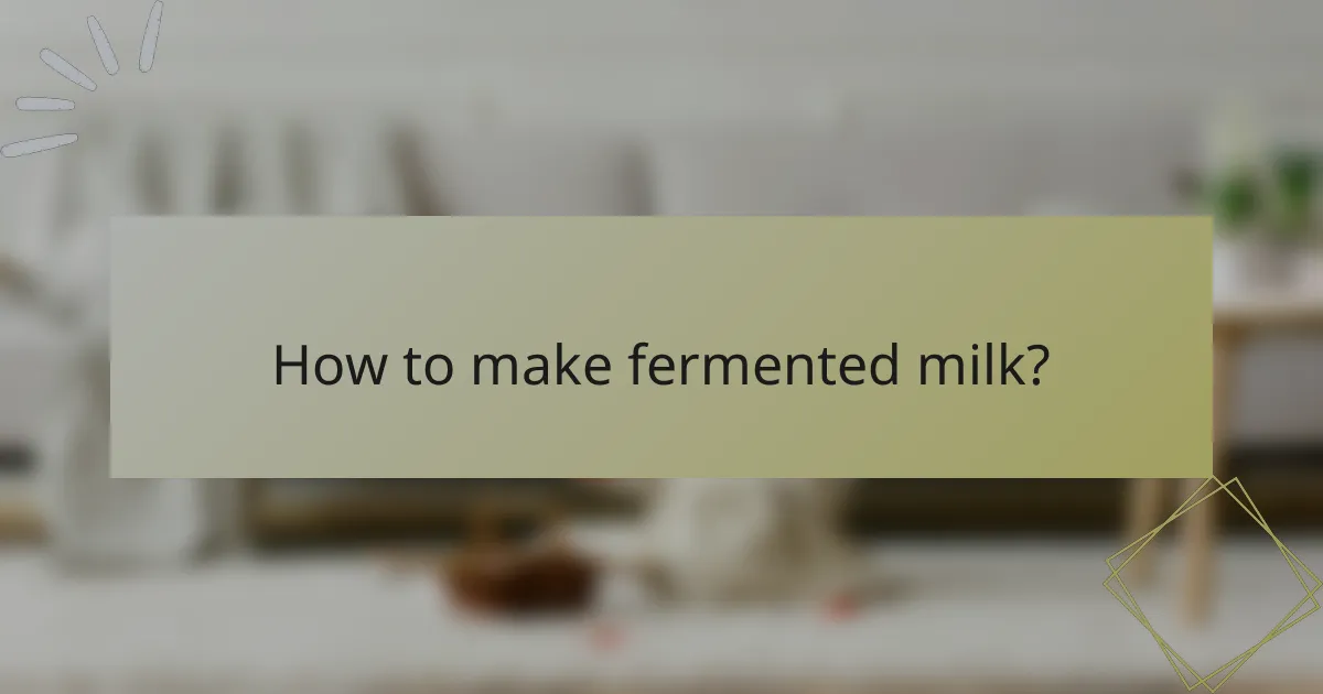 How to make fermented milk?