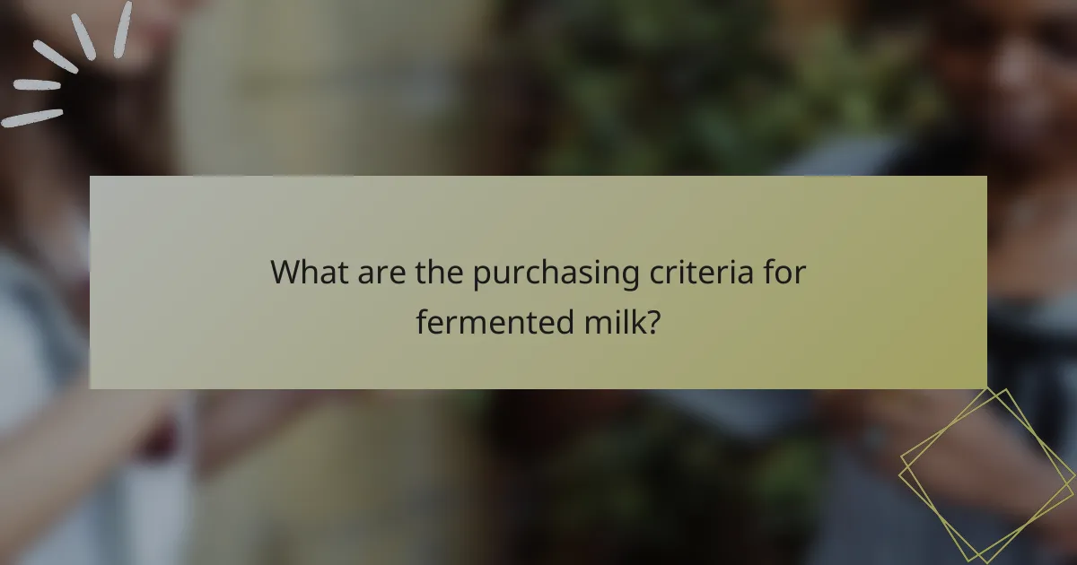 What are the purchasing criteria for fermented milk?